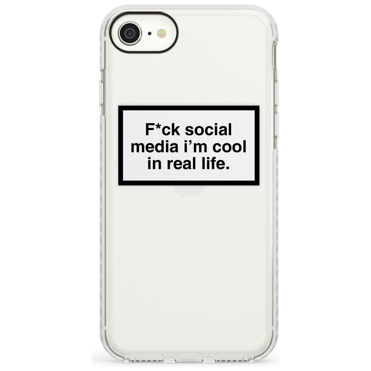 F*ck social media I'm cool in real life Slim TPU Phone Case for iPhone SE 8 7 Plus