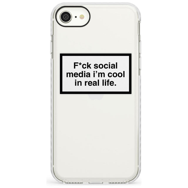 F*ck social media I'm cool in real life Slim TPU Phone Case for iPhone SE 8 7 Plus