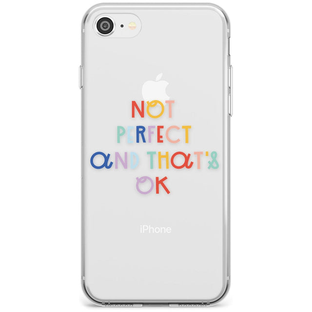 Not Perfect - Clear Slim TPU Phone Case for iPhone SE 8 7 Plus