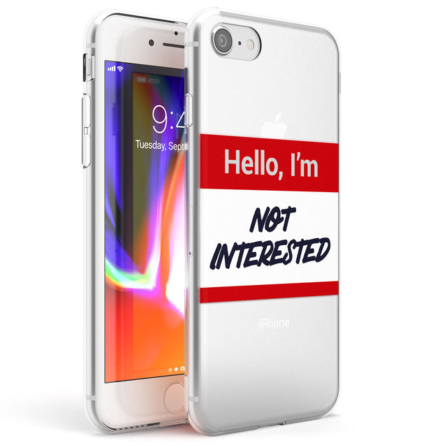 Funny Hello Name Tag Not Interested Phone Case iPhone 7/8 / Clear Case,iPhone SE / Clear Case Blanc Space