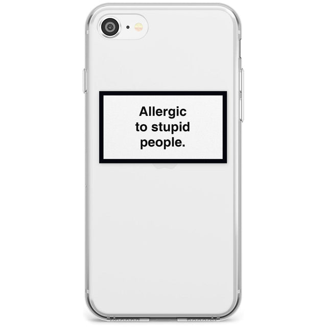 Allergic to stupid people Phone Case iPhone 7/8 / Clear Case,iPhone SE / Clear Case Blanc Space