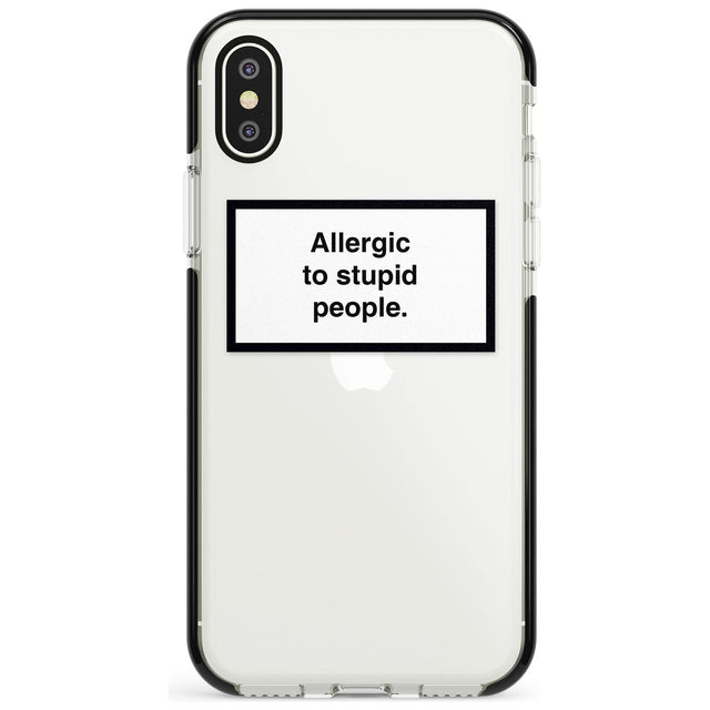 Allergic to stupid people Phone Case iPhone X / iPhone XS / Black Impact Case,iPhone XR / Black Impact Case,iPhone XS MAX / Black Impact Case Blanc Space