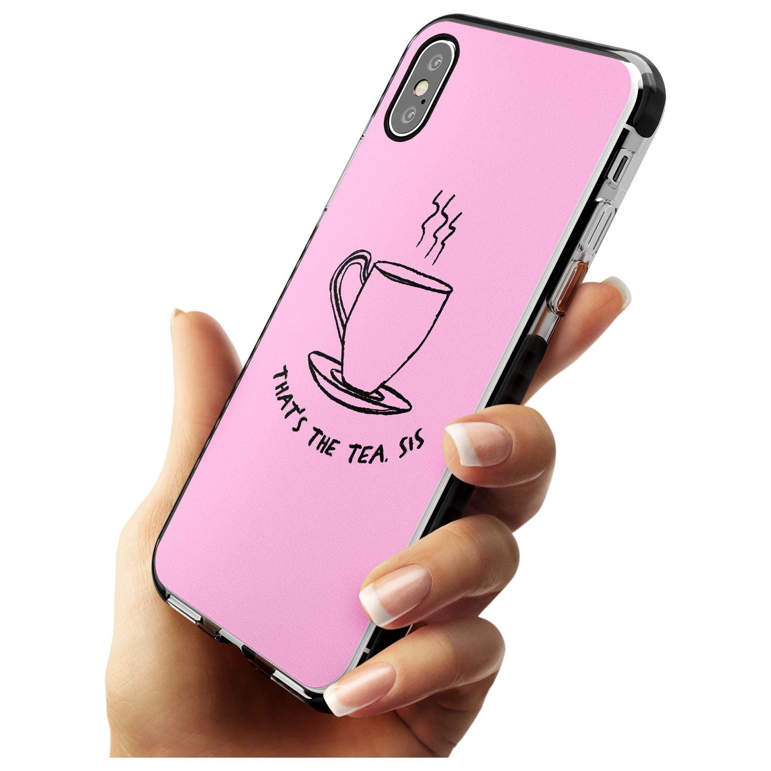 That's the Tea, Sis Pink Black Impact Phone Case for iPhone X XS Max XR