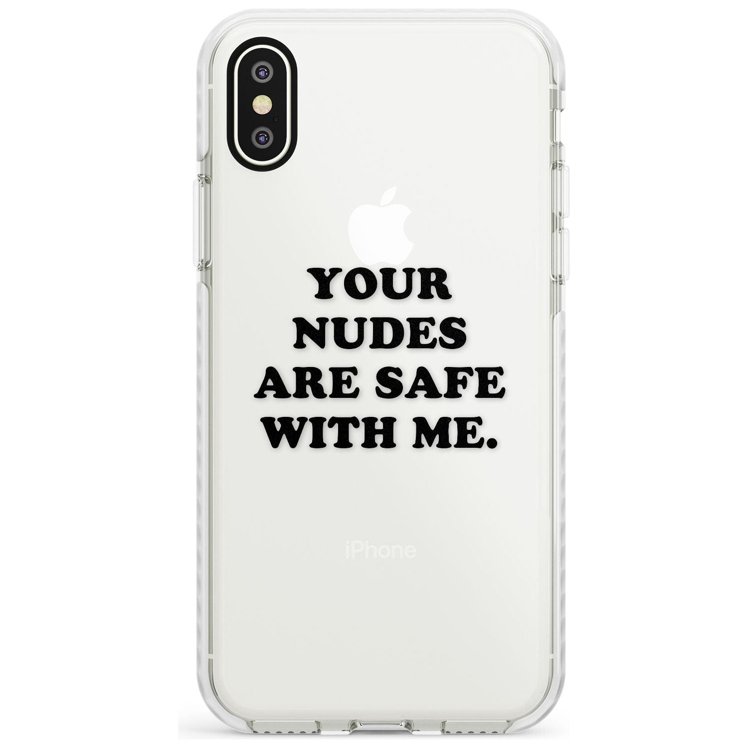 Your nudes are safe with me... BLACK Impact Phone Case for iPhone X XS Max XR