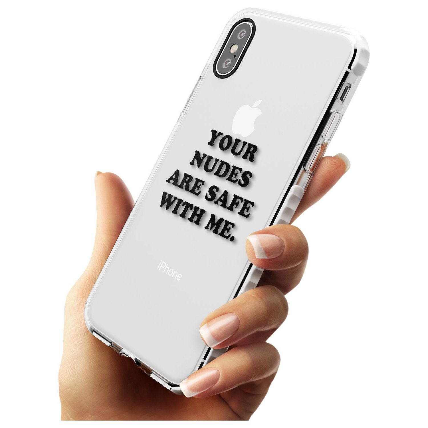 Your nudes are safe with me... BLACK Impact Phone Case for iPhone X XS Max XR
