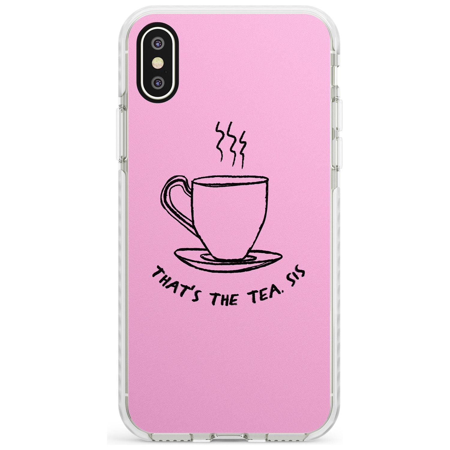 That's the Tea, Sis Pink Impact Phone Case for iPhone X XS Max XR
