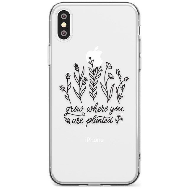 Grow where you are planted Slim TPU Phone Case Warehouse X XS Max XR