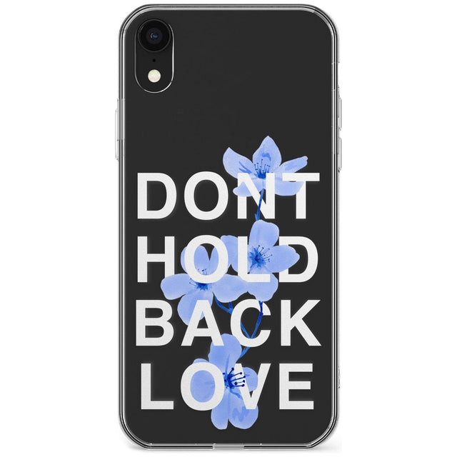 Don't Hold Back Love - Blue & White Phone Case for iPhone X XS Max XR