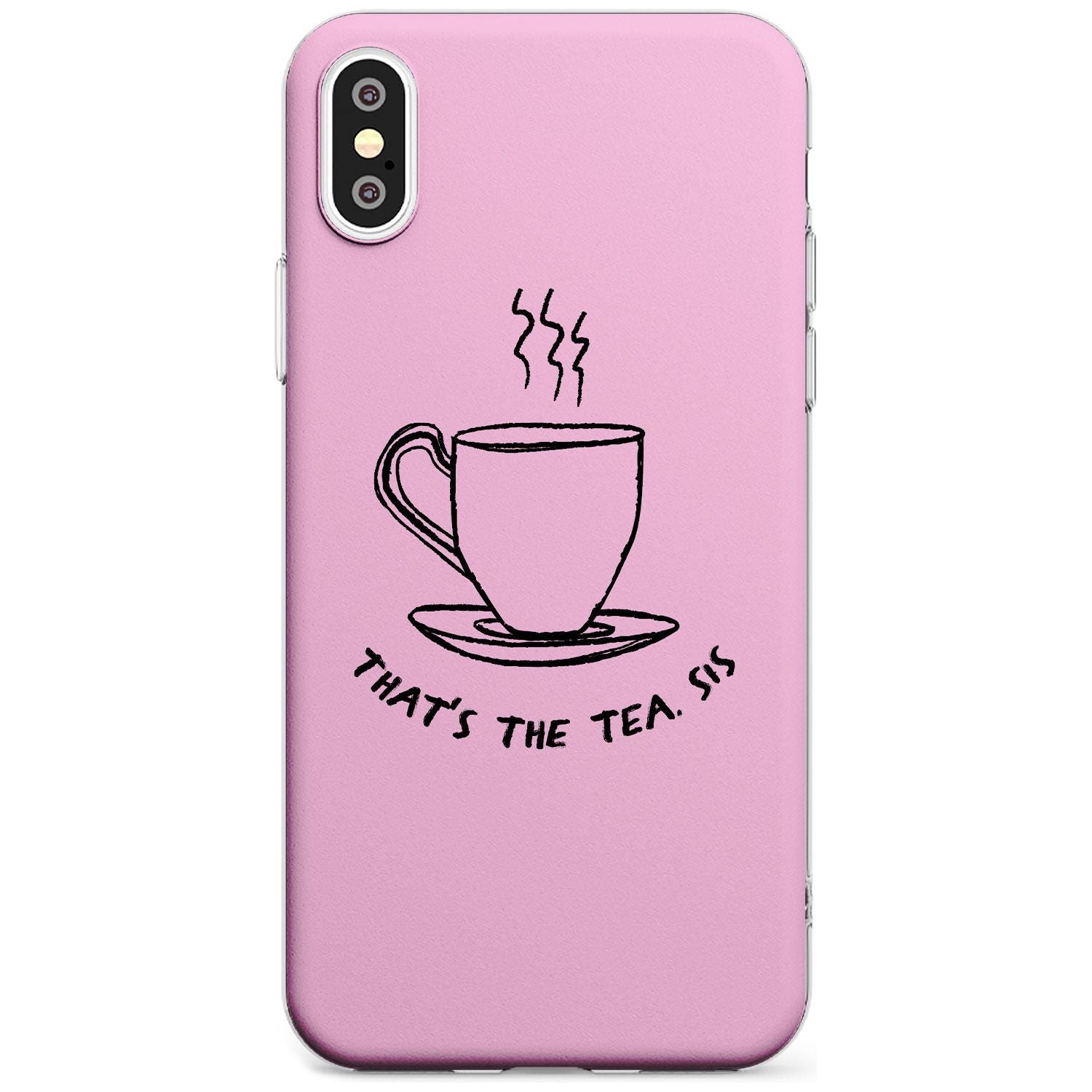 That's the Tea, Sis Pink Slim TPU Phone Case Warehouse X XS Max XR